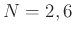 $ N=2,6$