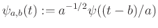 $ \psi_{a,b}(t):=a^{-1/2}\psi((t-b)/a)$