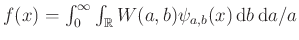 $ f(x)=\int_0^\infty \int_\mathbb{R}W(a,b)\psi_{a,b}(x)\,\mathrm{d}b\,\mathrm{d}a/a$