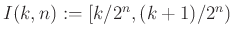 $ I(k,n):=[k/2^n,(k+1)/2^n)$