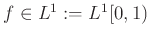 $ f\in L^1:= L^1[0,1)$