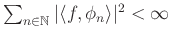 $ \sum_{n\in\mathbb{N}}\vert\langle f,\phi_n\rangle\vert^2<\infty$