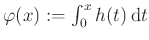 $ \varphi(x):=\int_0^x h(t)\,\mathrm{d}t$