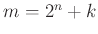 $ m=2^n+k$