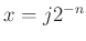 $ x=j2^{-n}$