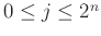 $ 0\le j\le 2^n$