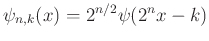 $ \psi_{n,k}(x)=2^{n/2}\psi(2^nx-k)$