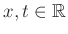 $ x,t\in\mathbb{R}$