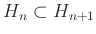 $ H_n\subset H_{n+1}$