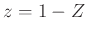 $ z=1-Z$