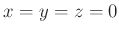 $ x=y=z=0$