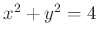 $ x^2+y^2=4$