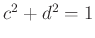 $ c^2+d^2=1$