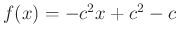 $ f(x)=-c^2x+c^2-c$