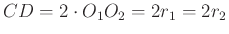 $ CD=2\cdot O_1O_2=2r_1=2r_2$