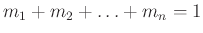 $ m_1+m_2+\ldots+m_n=1$