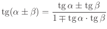 $ \operatorname{tg}(\alpha\pm\beta)=\dfrac{\operatorname{tg}\alpha\pm\operatorname{tg}\beta}{1\mp\operatorname{tg}\alpha\cdot\operatorname{tg}\beta}$