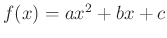 $ f(x)=ax^2+bx+c$