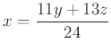 $ x=\dfrac{11y+13z}{24}$