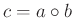 $ c = a \circ b$