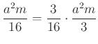 $ \dfrac{a^2m}{16}=\dfrac{3}{16}\cdot \dfrac{a^2m}{3}$