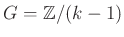 $ G = \mathbb{Z}/(k-1)$