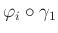 $ \varphi_i \circ \gamma_1$