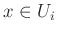 $ x \in U_i$