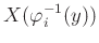 $ X(\varphi_i^{-1} (y))$