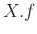 $ X.f$