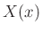 $ X(x)$