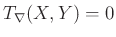 $ T_{\nabla} (X,Y) = 0$