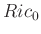 $ Ric_0$