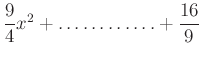 $ \dfrac{9}{4}x^{2}+\ldots\ldots\ldots\ldots+\dfrac{16}{9}$