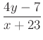 $ \dfrac{4y-7}{x+23}$