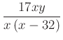 $ \dfrac{17xy}{x\left(x-32\right)}$