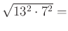 $ \sqrt{13^{2}\cdot 7^{2}}=$