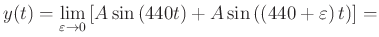 $\displaystyle y(t)=\lim_{\varepsilon\to 0}\left[A\sin\left(440 t\right)+A\sin\left((440+\varepsilon\right)t)\right]=
$