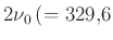 $ 2\nu_0\,(=329{,}6$