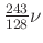 $ \frac{243}{128}\nu$
