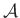 $ \mathcal{A}$