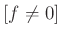 $ [f\neq0]$