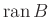 $ \operatorname{ran}B$