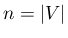 $ n=\vert V\vert$