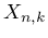 $ X_{n,k}$