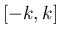 $ [-k,k]$
