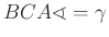 $ BCA\sphericalangle =\gamma $