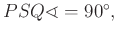 $ PSQ\sphericalangle =90^{\circ},$