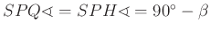 $ SPQ\sphericalangle =SPH\sphericalangle =90^{\circ}-\beta $