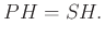 $\displaystyle PH=SH.$